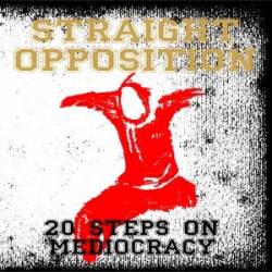 Straight Opposition : 20 Steps of Mediocracy